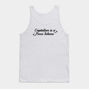 Capitalism Is A Ponzi Scheme Tank Top